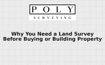 Why You Need a Land Survey Before Buying or Building Property